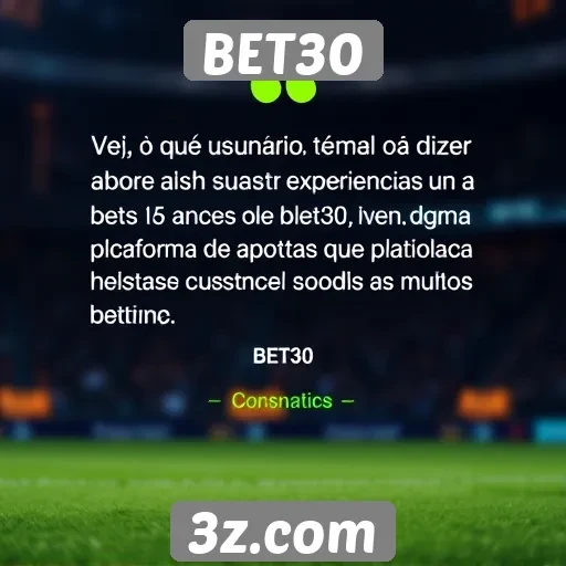 Feedback de usuários sobre experiências na BET30